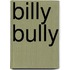 Billy Bully