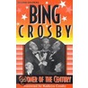 Bing Crosby door Richard Grudens