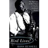 Bird Lives! door Ross Russell