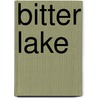Bitter Lake door Ann Harleman