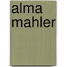 Alma Mahler door F. Giroud