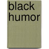 Black Humor door Alan R. Pratt