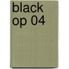Black Op 04 by Stephen Desberg