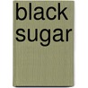 Black Sugar door Jeremy Reed