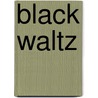 Black Waltz door Patricia Melo