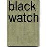 Black Watch door Gregory Burke