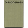 Blasphemies door Wayne Peacock