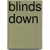 Blinds Down door Onbekend
