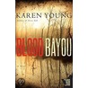 Blood Bayou door Karen Young