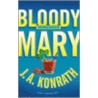 Bloody Mary door J.A. Konrath