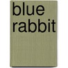 Blue Rabbit door Cockroft J. McAllistar A