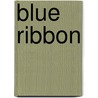 Blue Ribbon door Karal Ann Marling