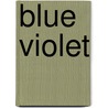 Blue Violet door Mary Latham Clark