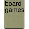 Board Games by Welsh Garry