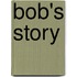 Bob's Story