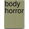 Body Horror door John Taylor