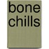 Bone Chills