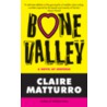 Bone Valley door Claire Matturro