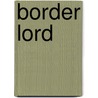 Border Lord door Arnette Lamb