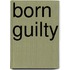Born Guilty