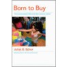 Born to Buy by Juliet Schor