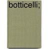 Botticelli; door Robert Henry Hobart Cust