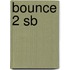 Bounce 2 Sb
