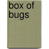 Box of Bugs door Onbekend