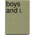 Boys and I.