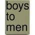 Boys to Men