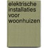 Elektrische installaties voor woonhuizen