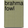 Brahma Fowl door Lewis Wright