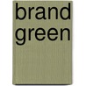 Brand Green by Wendy Gordon