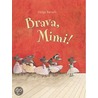 Brava Mimi! by Helga Bansch