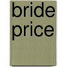 Bride Price door Jane McBride Choate