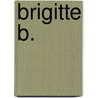 Brigitte B. by Frank Wedekind