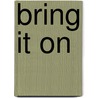 Bring It On by Unknown