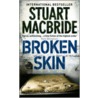 Broken Skin door Stuart MacBride