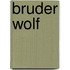 Bruder Wolf