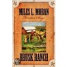 Brusk Ranch door Miles L. Moran