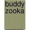 Buddy Zooka by Tracey Tangerine