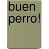 Buen Perro! door Susan Ring