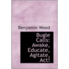 Bugle Calls by Benjamin Wood