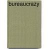 Bureaucrazy door Jonathan Kirk