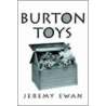 Burton Toys door Jeremy Ewan