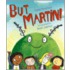 But Martin!