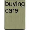 Buying Care door Jane Lakey