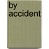 By Accident
