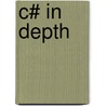 C# In Depth door Jon Skeet