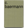 C. Baermann door Onbekend